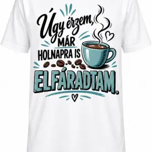 Póló - Úgy érzem elfáradtam